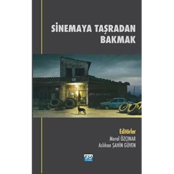 Sinemaya Taşradan Bakmak Oğuz Adanır, Battal Odabaşı, Şükran Kuyucak Esen, Meral Özçınar