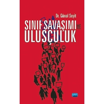 Sınıf Savaşımı Ve Ulusçuluk - Günal Seyit