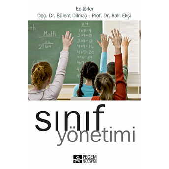 Sınıf Yönetimi (Editörler:doç.dr.bülent Dilmaç-Prof.dr.halil Ekşi) Kolektif