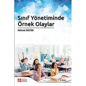 Sınıf Yönetiminde Örnek Olaylar - Mehmet Okutan