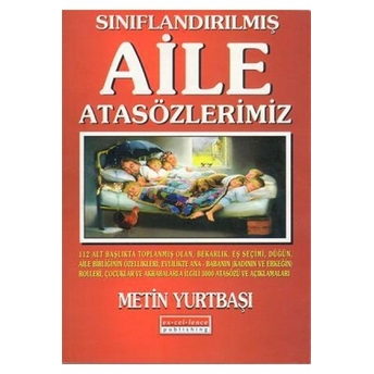 Sınıflandırılmış Aile Atasözlerimiz Metin Yurtbaşı