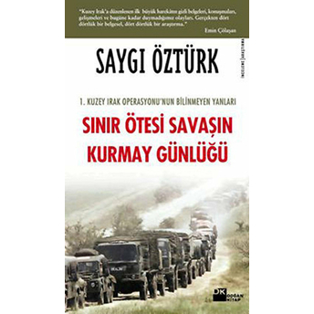 Sınır Ötesi Savaşın Kurmay Günlüğü Saygı Öztürk