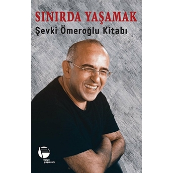 Sınırda Yaşamak - Şevki Ömeroğlu Kitabı Nihat Ömeroğlu