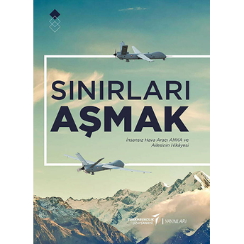 Sınırları Aşmak (Hikâye) - Türk Havacılık Uzay Sanayii (Ciltli)