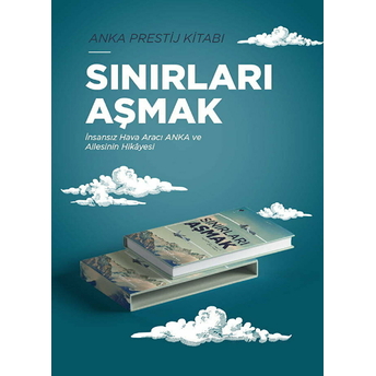 Sınırları Aşmak (Prestij) Türk Havacılık Uzay Sanayii (Ciltli)