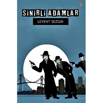 Sinirli Adamlar - Levent Sezgin