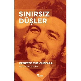 Sınırsız Düşler Ernesto Che Guevara