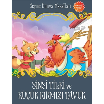 Sinsi Tilki Ve Küçük Kırmızı Tavuk - Seçme Dünya Masalları Kolektif