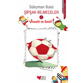 Şipşak Bilmeceler 3 - Şuuuttt Ve Gooll! Süleyman Bulut