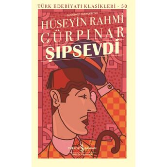 Şıpsevdi - Türk Edebiyatı Klasikleri (Ciltli) Hüseyin Rahmi Gürpınar