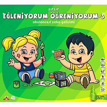 Şıpşıp-Eğleniyorum Öğreniyorum-3 / Okul Öncesi Zeka Gelişimi Servet Yiğit