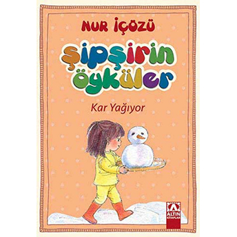 Şipşirin Öyküler - Kar Yağıyor Nur Içözü