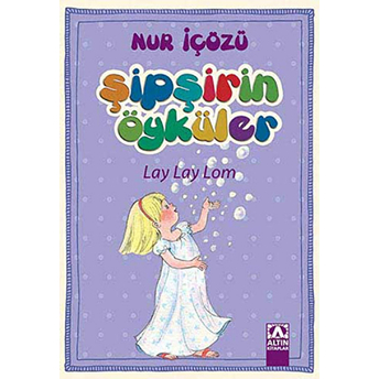 Şipşirin Öyküler - Lay Lay Lom Nur Içözü