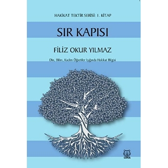 Sır Kapısı - Hakikat Tektir Serisi: 1. Kitap Filiz Okur Yılmaz