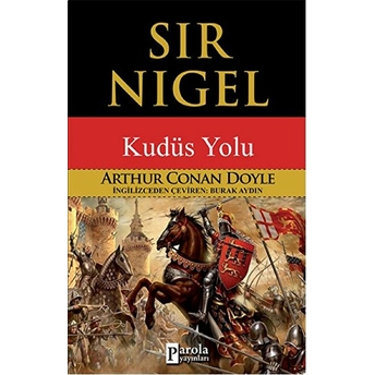 Sir Nigel Kudüs Yolu Sir Arthur Conan Doyle