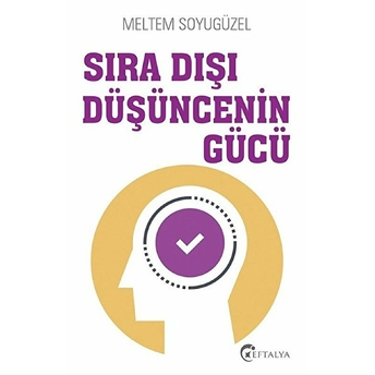 Sıra Dışı Düşüncenin Gücü Meltem Soyugüzel