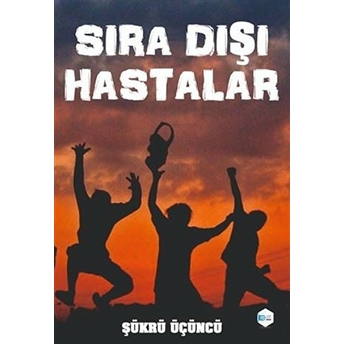 Sıra Dışı Hastalar - Şükrü Üçüncü