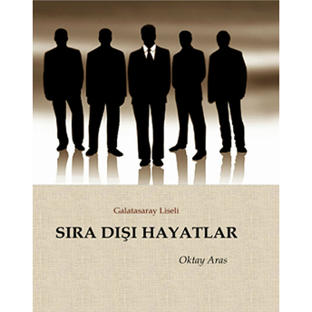 Sıra Dışı Hayatlar Oktay Aras