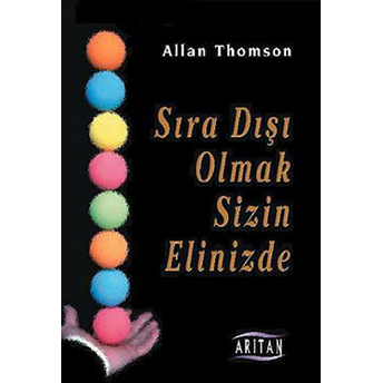 Sıra Dışı Olmak Sizin Elinizde Allan Thomson