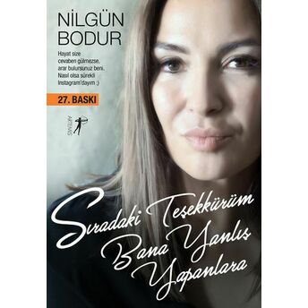 Sıradaki Teşekkürüm Bana Yanlış Yapanlara Nilgün Bodur