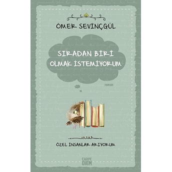 Sıradan Biri Olmak Istemiyorum Ömer Sevinçgül