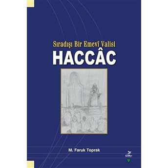 Sıradışı Bir Emevi Valisi Haccac M. Faruk Toprak