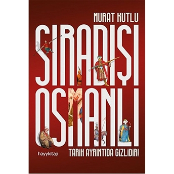 Sıradışı Osmanlı Murat Kutlu