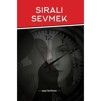 Sıralı Sevmek - Ayşe Korkmaz - Ayşe Korkmaz