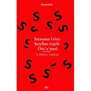 Sırasına Göre Keyfim Gayfe Öte’a’nazi Neslihan Yalman