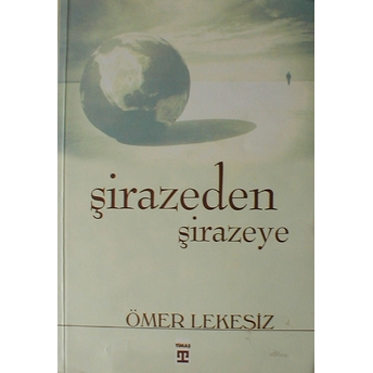 Şirazeden Şirazeye Ömer Lekesiz