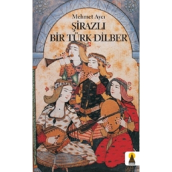 Şirazlı Bir Türk Dilber Mehmet Aycı