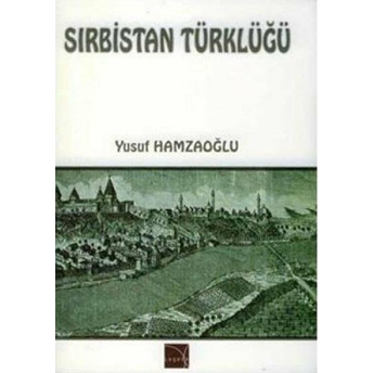 Sırbistan Türklüğü Yusuf Hamzaoğlu