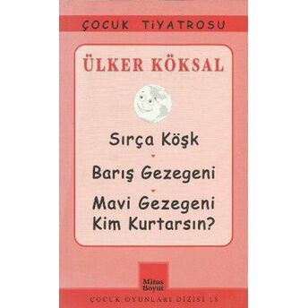 Sırça Köşk - Barış Gezegeni - Mavi Gezegeni Kim Kurtarsın? Ülker Köksal