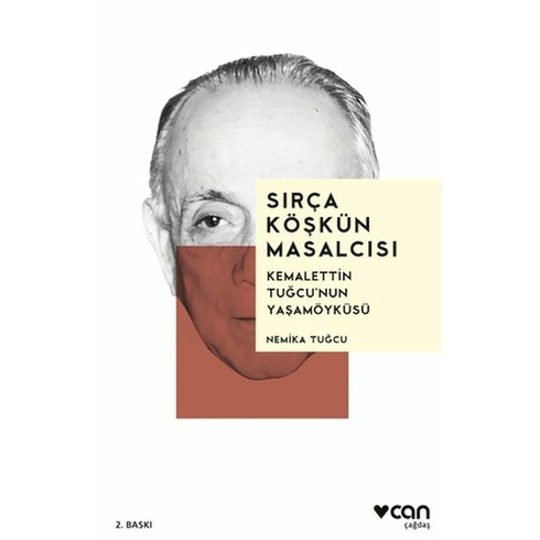 Sırça Köşkün Masalcısı: Kemalettin Tuğcu'nun Yaşamöyküsü Nemika Tuğcu