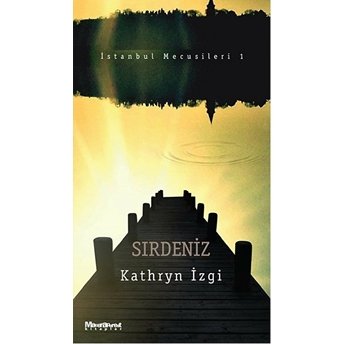 Sırdeniz / Istanbul Mecusileri 1 Kathryn Izgi