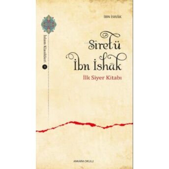 Sîretü Ibn Ishâk;Ilk Siyer Kitabıilk Siyer Kitabı Ibn Ishak