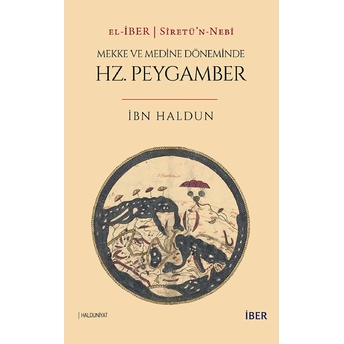 Siretü’n-Nebi: Mekke Ve Döneminde Hz. Peygamber - Ibn Haldun