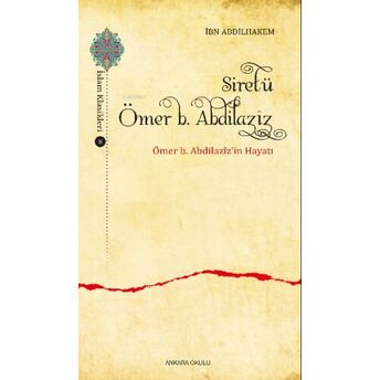 Siretü Ömer B. Abdilazîz Ömer B. Abdilazîz’in Hayatı Ibn Abdilhakem