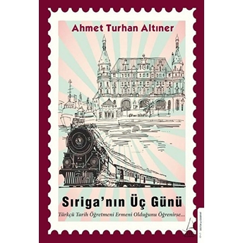 Sıriganın Üç Günü Ahmet Turhan Altıner