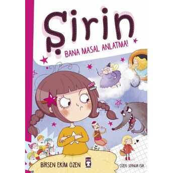 Şirin - Bana Masal Anlatma! Birsen Ekim Özen