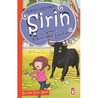 Şirin Dünya'yı Geziyorum - Ispanya Boğalarından Kaçarken Birsen Ekim Özen