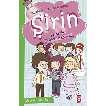 Şirin - Kendimi Durduramıyorum - Hırsızlar Bizden Kaçamaz! Birsen Ekim Özen