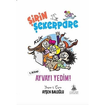 Şirin Şekerpare - Ayvayı Yedim 1. Kitap Ayşen Baloğlu