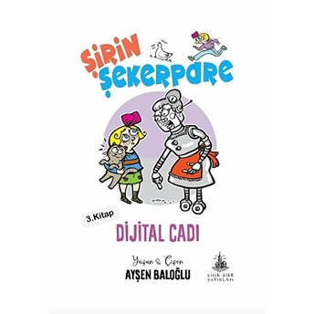 Şirin Şekerpare - Dijital Cadı 3. Kitap Ayşen Baloğlu