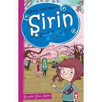 Şirin Zarif Bir Ütopya: Japonya - Dünyayı Geziyorum 2 Birsen Ekim Özen