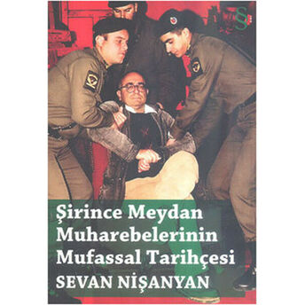 Şirince Meydan Muharebelerinin Mufassal Tarihçesi Sevan Nişanyan