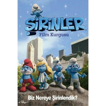 Şirinler Film Kurgusu - Biz Nereye Şirinledik? (Ciltli) Pierre Culliford