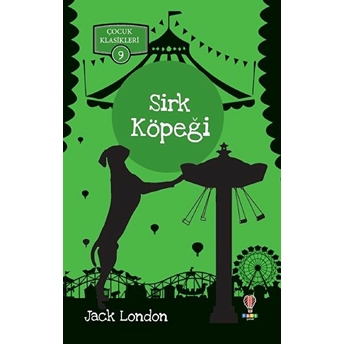 Sirk Köpeği - Çocuk Klasikleri 9 Jack London