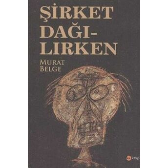 Şirket Dağılırken Murat Belge