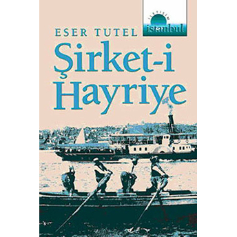 Şirket-I Hayriye Eser Tutel